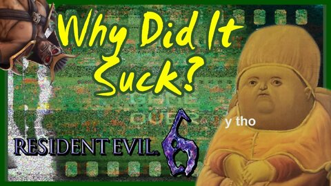 Why Did It Suck? - Resident Evil 6 | A Fusion of Genres Gone Wrong