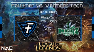 League of Legends Playoff Semi-Finals: Faulkner vs. Vermont Tech (11/15/22)