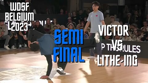 VICTOR VS LITHE-ING | SEMIFINAL | WDSF BREAKING FOR GOLD BELGIUM 2023