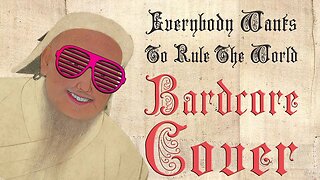 Everybody wants to rule the world (Medieval Parody / Bardcore cover)