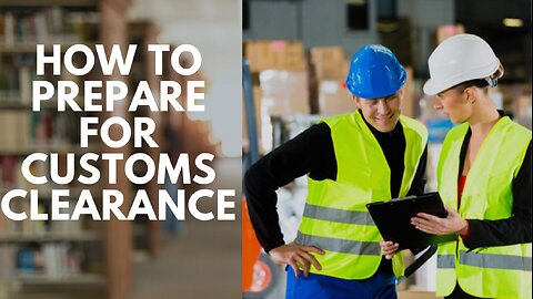 How to Prepare for Customs Clearance (Without Losing Your Mind)