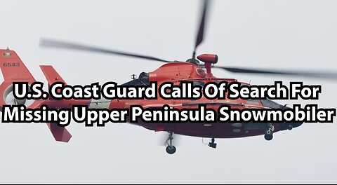 U.S. Coast Guard Calls Of Search For Missing Upper Peninsula Snowmobiler