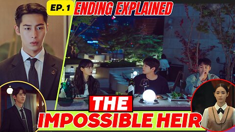 The Impossible Heir Episode 1 ending explained