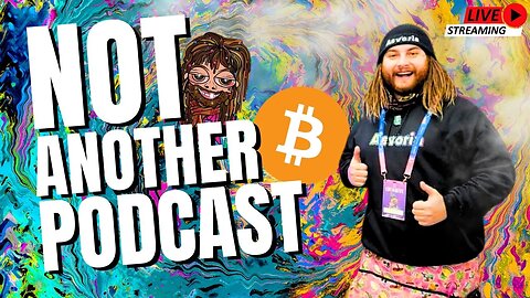 Not Another Bitcoin Podcast w Bro Bro Kenn Bosak