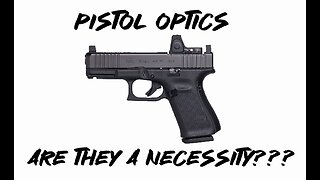 Pistol optics. Are they a necessity??? (My opinions on pistol optics)