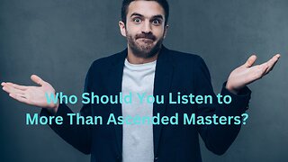 Who Should You Listen to More Than Ascended Masters? ∞Thymus: Channeled by Daniel Scranton 03-29