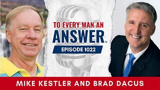 Episode 1022 - Pastor Mike Kestler and Brad Dacus on To Every Man An Answer