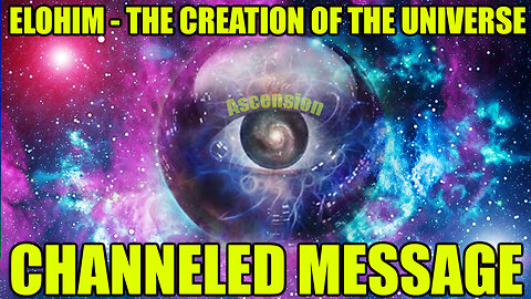 Channeled Message - The Elohim on the Creation of the Universe and Human origins.