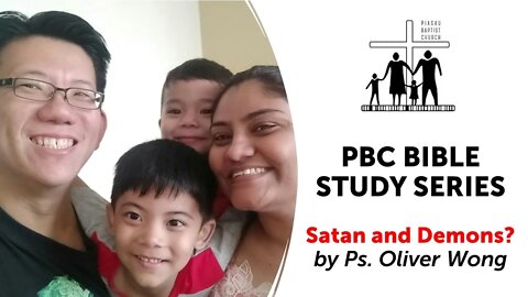 [140721] PBC Bible Study Series - 'Satan and Demons?' by Ps. Oliver Wong