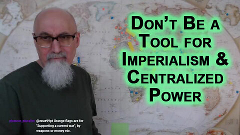 It Takes Time To Understand War & Geopolitics, Don’t Be a Tool for Imperialism & Centralized Power