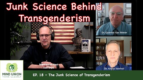 EP. 18 – The Junk Science of Transgenderism