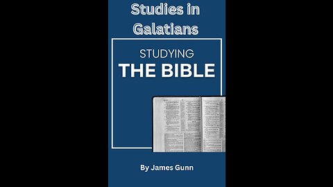 Studies in Galatians, Part 1, by James Gunn