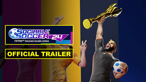 Sociable Soccer 24 - Official Launch Trailer