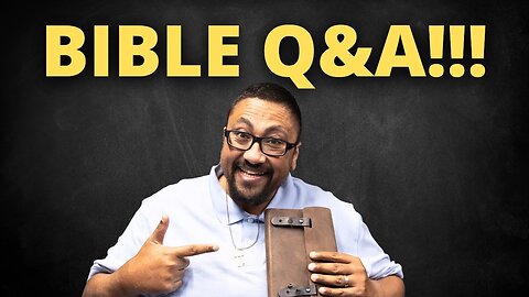 We’re Having Another Bible Q&A!!!