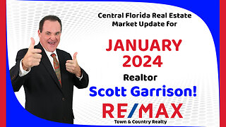 Orlando - Central Florida REAL ESTATE REPORT for January 2024 | Top Realtor Scott Garrison.