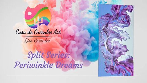 Split Series: Periwinkle Dreams