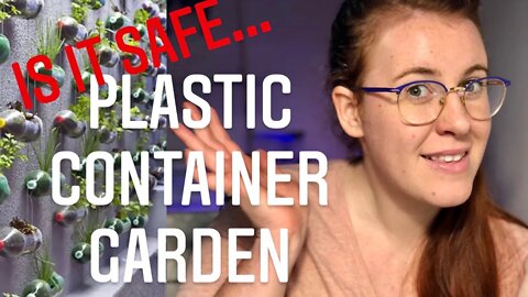 ARE PLASTIC CONTAINER GARDENS SAFE FOR EDIBLE PLANTS. WHAT PLASTICS ARE SAFE? | Gardening in Canada