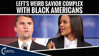 Left's Weird Savior Complex With Black Americans