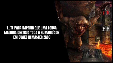 Quake Remasterizado Já Disponível para PS4, Xbox One, Nintendo Switch, PS5, Xbox Series S, X e PC