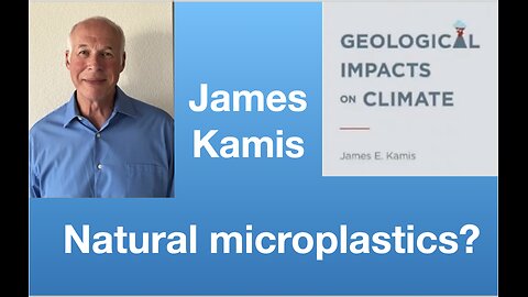 James Kamis: EV CO2 footprint; natural microplastics; geological climate impacts | Nelson Pod #207