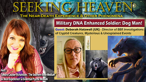 “Military DNA Enhanced Soldier: Dog Man!” – Deborah Hatswell (UK), Cryptid Researcher & Author