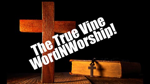 The True Vine. WordNWorship! Dec 1, 2023