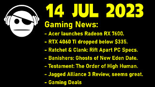 Gaming News | Acer GPUs | RTX 4060 Ti | Jagged Alliance 3 | Upcoming Games & Deals | 14 JUL 2023