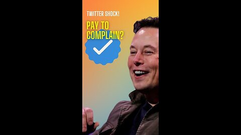 Musk: Pay $8 to complain
