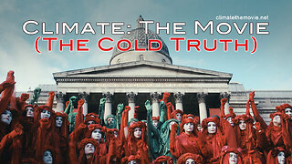 Climate: The Movie (The Cold Truth)