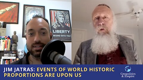 Jim Jatras: Events of World Historic Proportions Are Upon Us