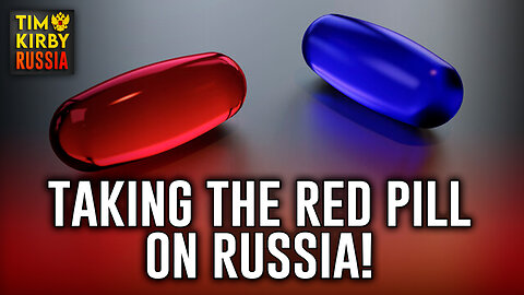 Let's take the Red Pill on Russia!