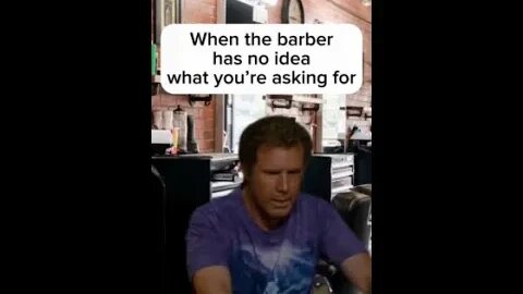 When the barber has no idea