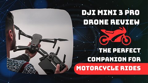 DJI Mini 3 PRO Drone Review: The Perfect Companion for Motorcycle Rides