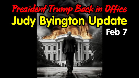 Judy Byington Update - President Trump Back in Office Jan 7.