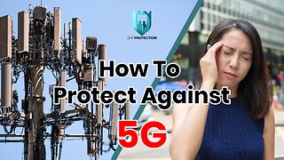 How To Protect Yourself Against 5G | EMF Protection