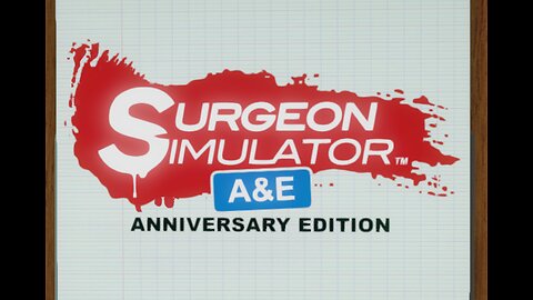 Surgeon Simulator A&E edition (sorry for bob s in chat if bob dies)