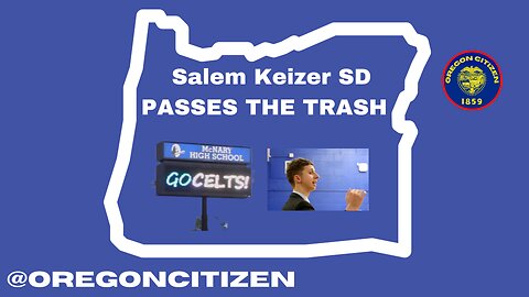 OREGON - Salem Keizer School District Passes The TRASH