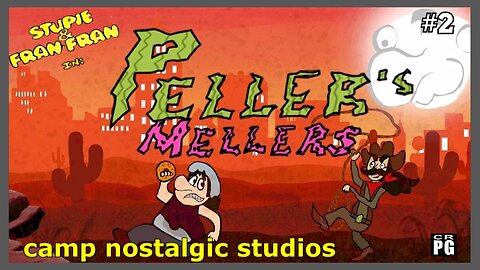 Stupie & Fran-Fran: "Peller's Mellers" | 2022 | Camp Nostalgic Studios ™