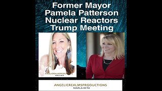 Pamela Patterson Former Mayor/Meeting with President Trump/Nuclear Power Plant and more...