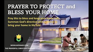 Prayer-Protect your Home (Man's Voice), invoke God’s blessing to safeguard all who live in it