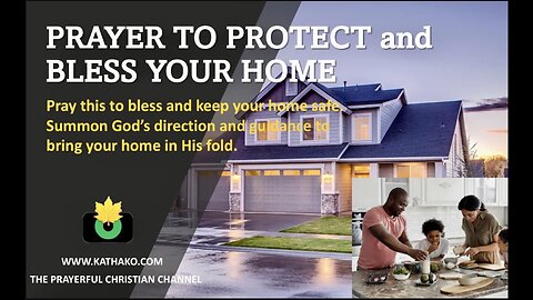 Prayer-Protect your Home (Man's Voice), invoke God’s blessing to safeguard all who live in it