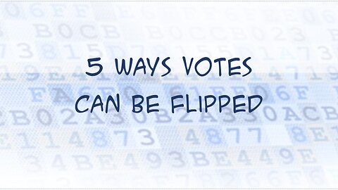 Five Ways Votes Can Be Flipped