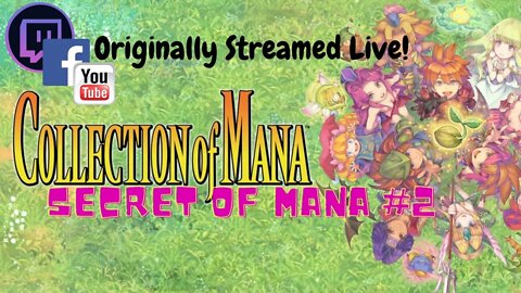 Let's Play - Collection of Mana | Secret of Mana Part 2 | Aired Live on Twitch (6/15/21)