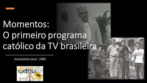 CATOLICUT - Momentos: O primeiro programa católico da TV brasileira