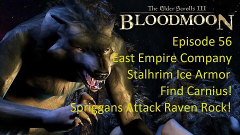 Episode 56 Let's Play Morrowind:Bloodmoon - East Empire Co. - Stalhrim Armor, Spriggans Attack!