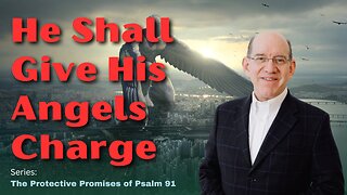 He Shall Give His Angels Charge