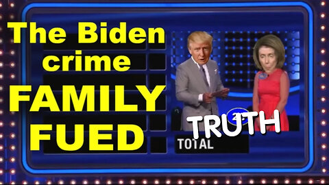 "The Biden Crime FAMILY FEUD"