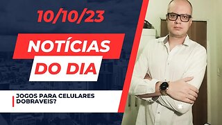 Jogos excluisivos para celulares dob?? - Notícias do dia #noticias de tecnologia comentando 10/10/23