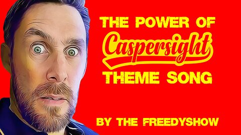 THE POWER OF CASPERSIGHT | Theme Song