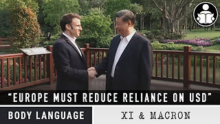 Body Language - Xi & French President Macron
